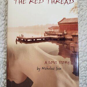 The Red Thread A Love Story Nicholas Jose Hardcover Chronicle Books 2000 HC